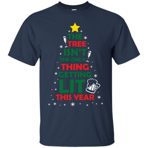 Christmas T-shirt The Tree Isn’t The Only Thing Getting Lit This Year