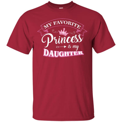 My Favorite Princess Is My Daughter Parent T-shirt Cardinal