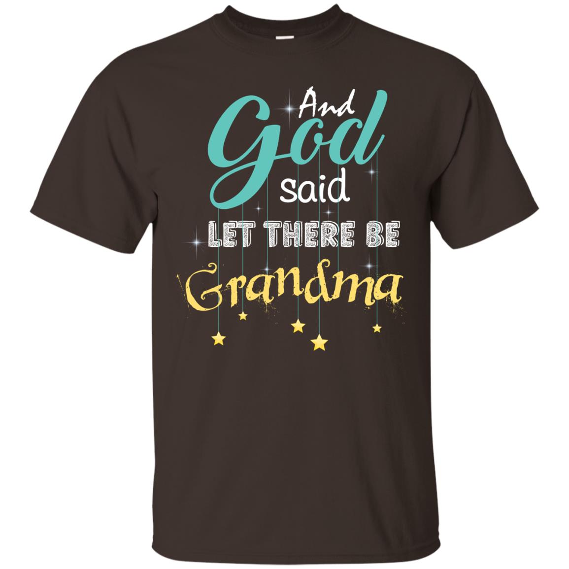 And God Said Let There Be Grandma Nana Shirt Dark Chocolate