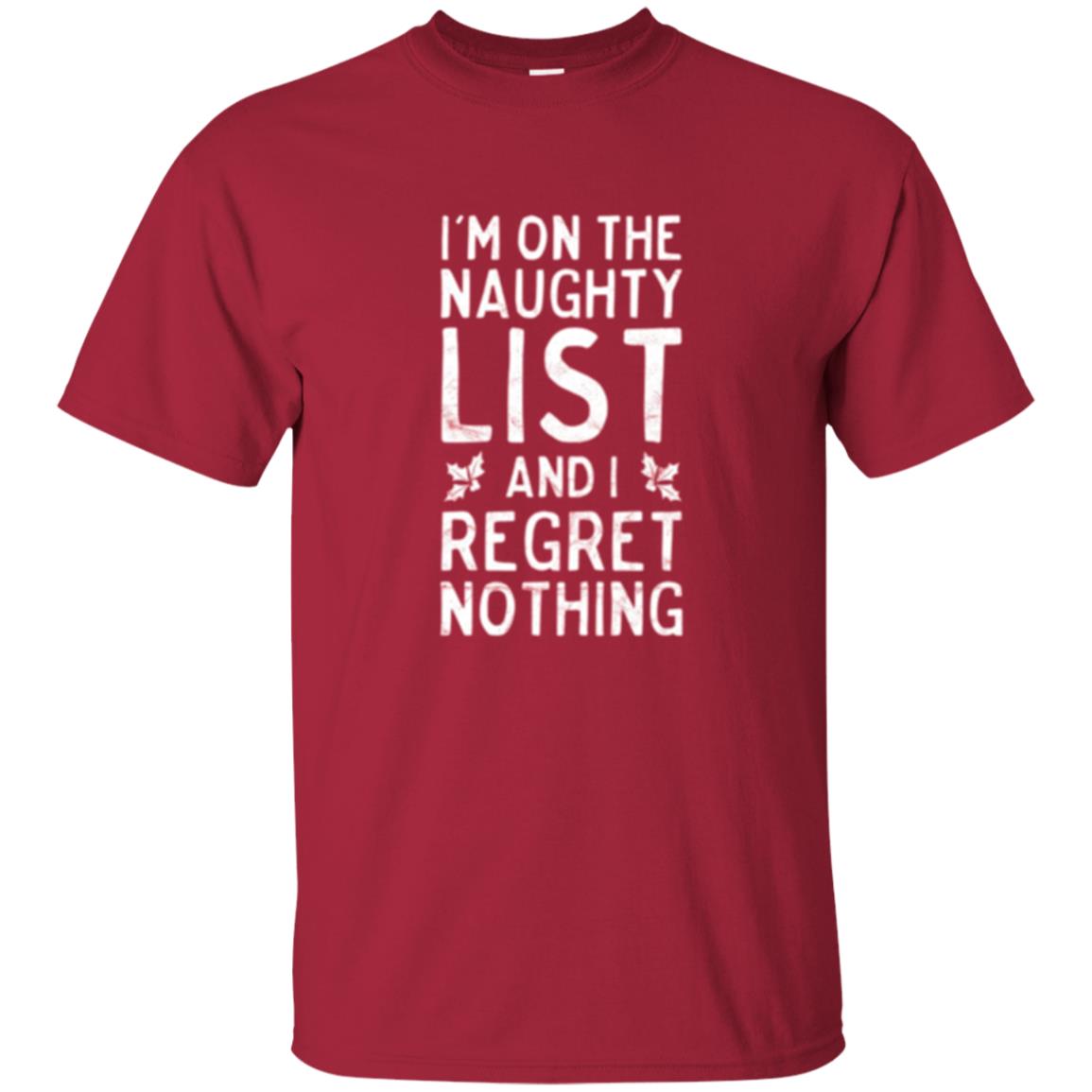Christmas T-shirt I_m On The Naughty And I Regret Nothing Cardinal