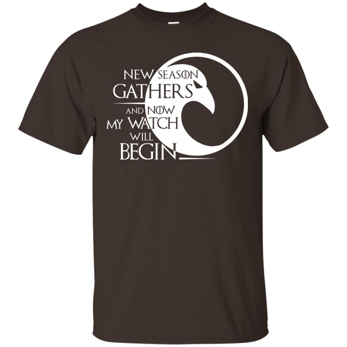 New Season Gathers And Now My Watch Will Begin Game Of Thrones Fan T-shirt Dark Chocolate