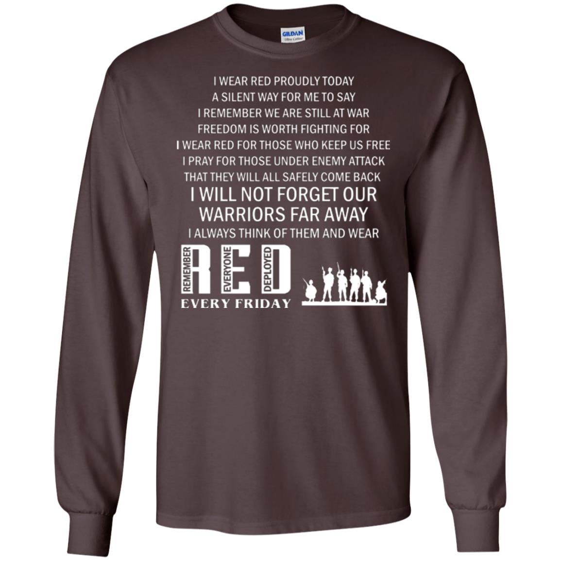 Military T-shirt I Wear Red Proudly Today A Silent Way For Me To Say I Remember We Are Still At War Freedom Is Worth Fighting Dark Chocolate