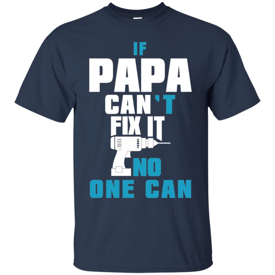 If Papa Can_t Fix It No One Can T-shirt Navy
