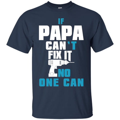 If Papa Can_t Fix It No One Can T-shirt Navy