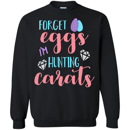 Forget Eggs Im Hunting Carats Funny Easter Day T-shirt Black