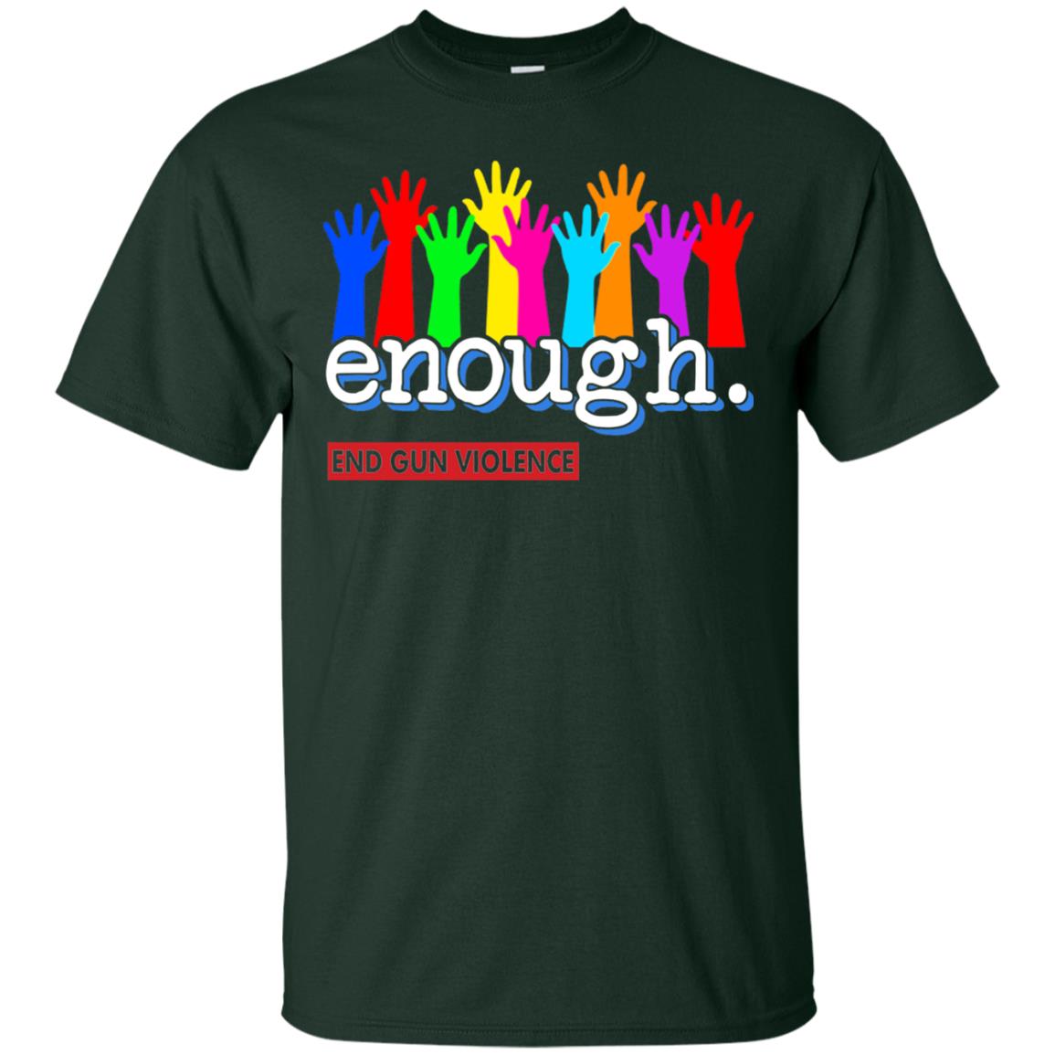 End Gun Violence Enough Gun Control T-shirt Forest