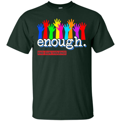 End Gun Violence Enough Gun Control T-shirt Forest