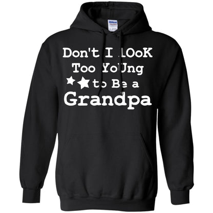 Don't I Look Too Young To Be A Grandpa Shirt Black