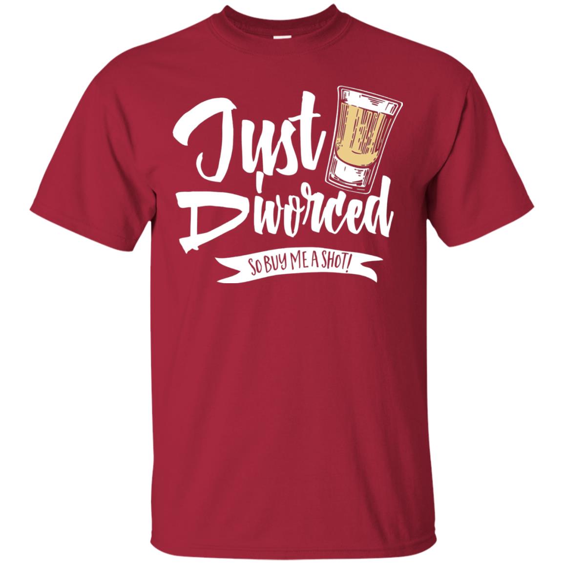 Party Break-up Single T-shirt Just Divorced Buy Me A Shot Cardinal