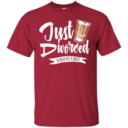 Party Break-up Single T-shirt Just Divorced Buy Me A Shot Cardinal