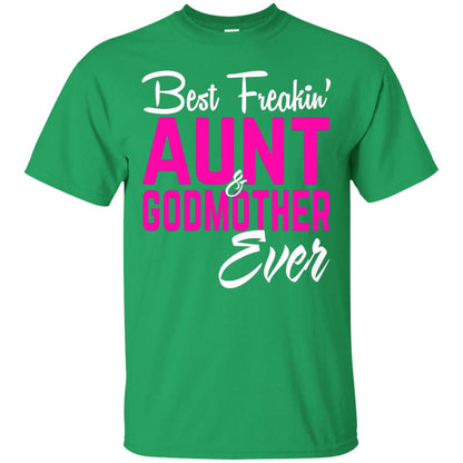 Best Freakin Aunt And Godmother Ever Family T-shirt Irish Green