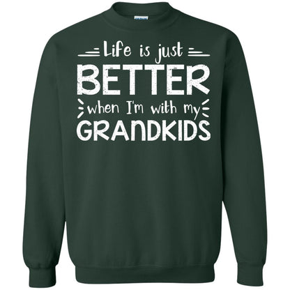 Life Is Just Better When I_m With My Grandkids Grandparents Shirt Forest Green