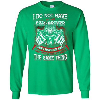 But I Have My Dad And Thats Pretty Much The Same Thing Family Shirt Irish Green