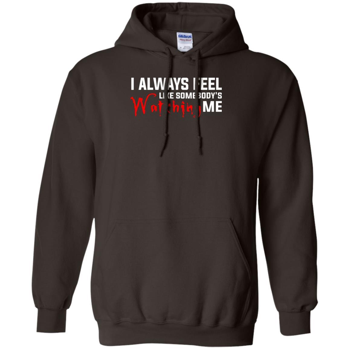 I Always Feel Like Somebody's Watching Me T-shirt Dark Chocolate