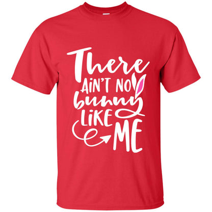 Funny Bunny Shirt There Aint No Bunny Like Me Red