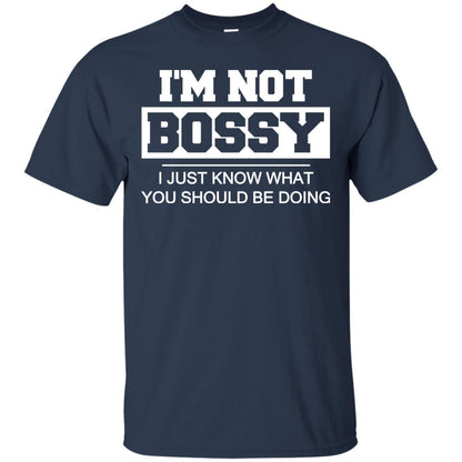 I_m Not Bossy I Just Know What You Should Be Doing T-shirt Navy