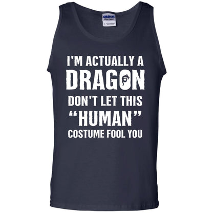 Im Actually A Dragon Dont Let This Human Custome Fool You T-shirt Navy