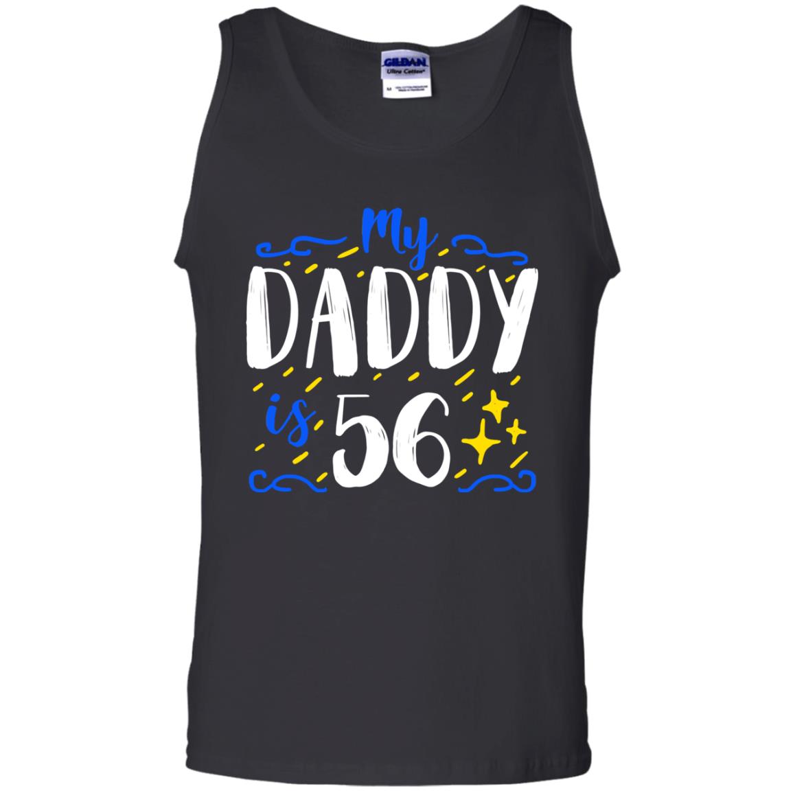 My Daddy Is 56 56th Birthday Daddy Shirt For Sons Or DaughtersG220 Gildan 100% Cotton Tank Top