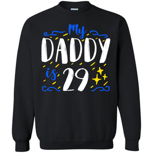 My Daddy Is 29 29th Birthday Daddy Shirt For Sons Or DaughtersG180 Gildan Crewneck Pullover Sweatshirt 8 oz.