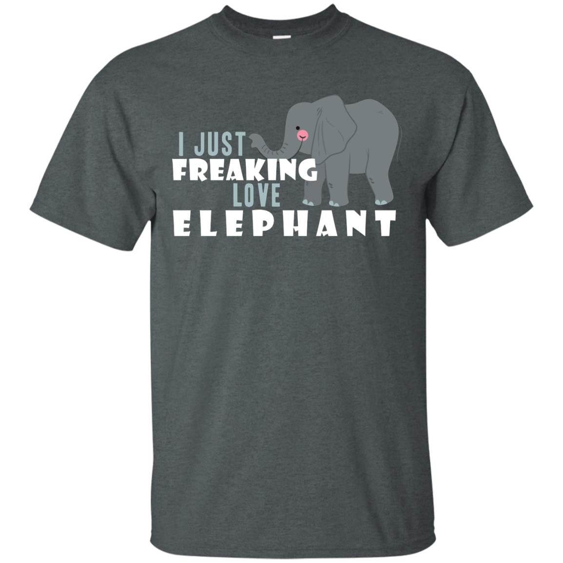 I Just Freaking Love Elephant Shirt Dark Heather