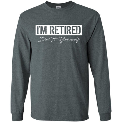 I'm Retired Do It Yourself T-shirt Dark Heather