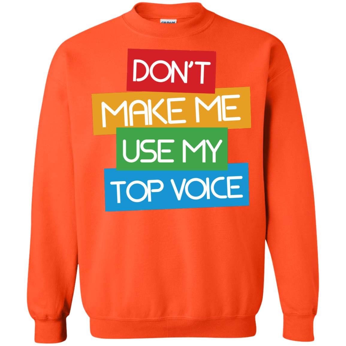 Don_t Make Me Use My Top Voice Lgbt Pride Month 2018 Shirt Orange