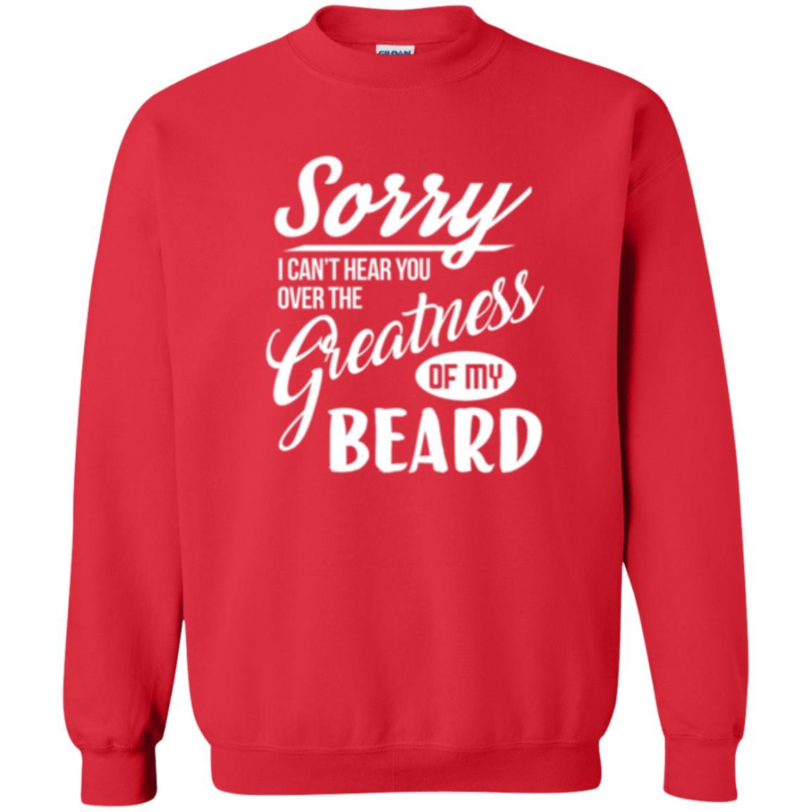 Bread Man T-shirt Sorry I Cant Hear You Over The Greatness Of My Beard Red