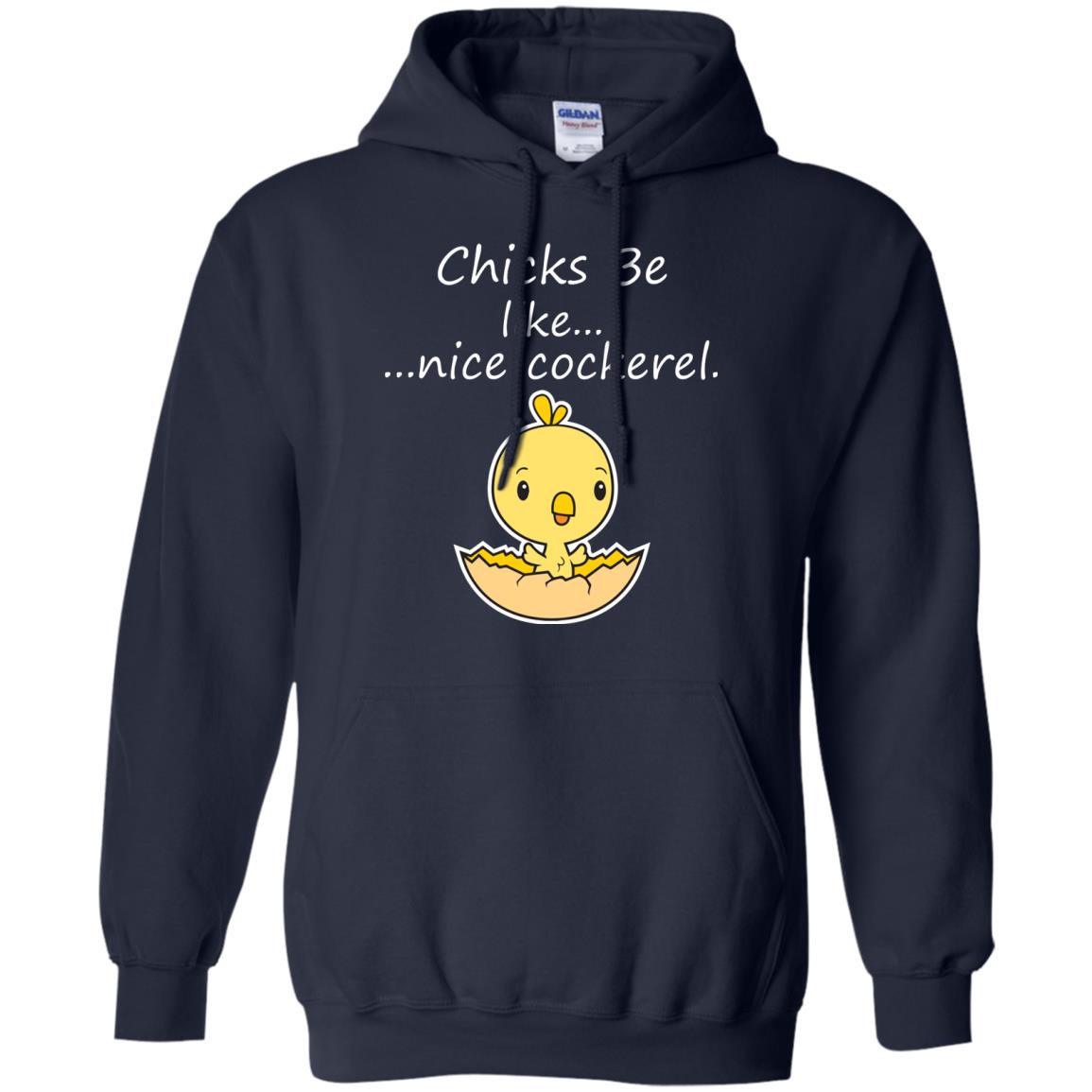 Chicks Be Like Nice Cockerel Funny Saying T-shirt For Easter Day Navy