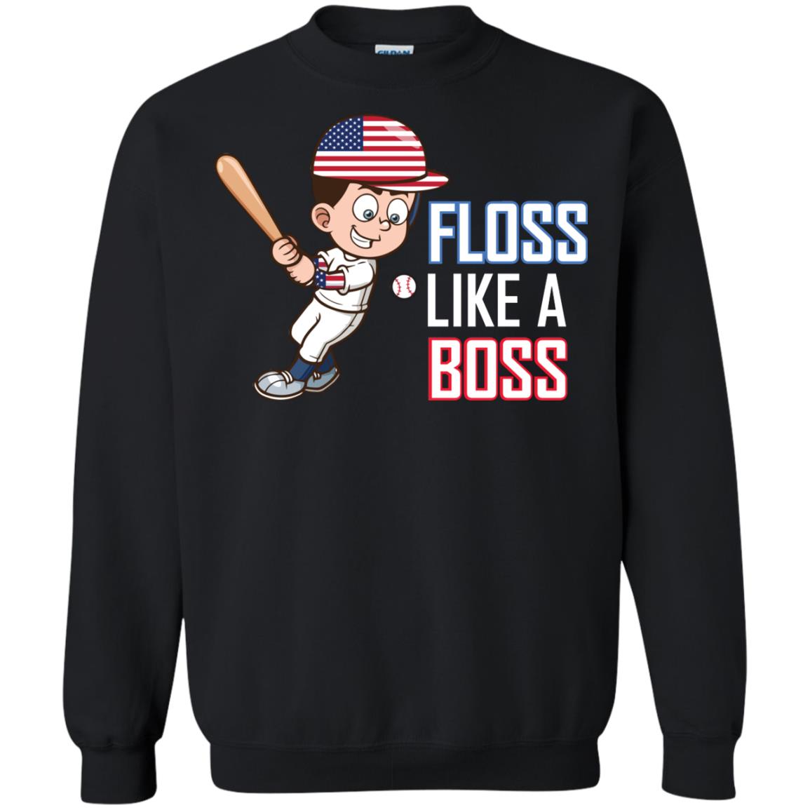 Floss Like A Boss Shirt For Baseball PlayersG180 Gildan Crewneck Pullover Sweatshirt 8 oz.