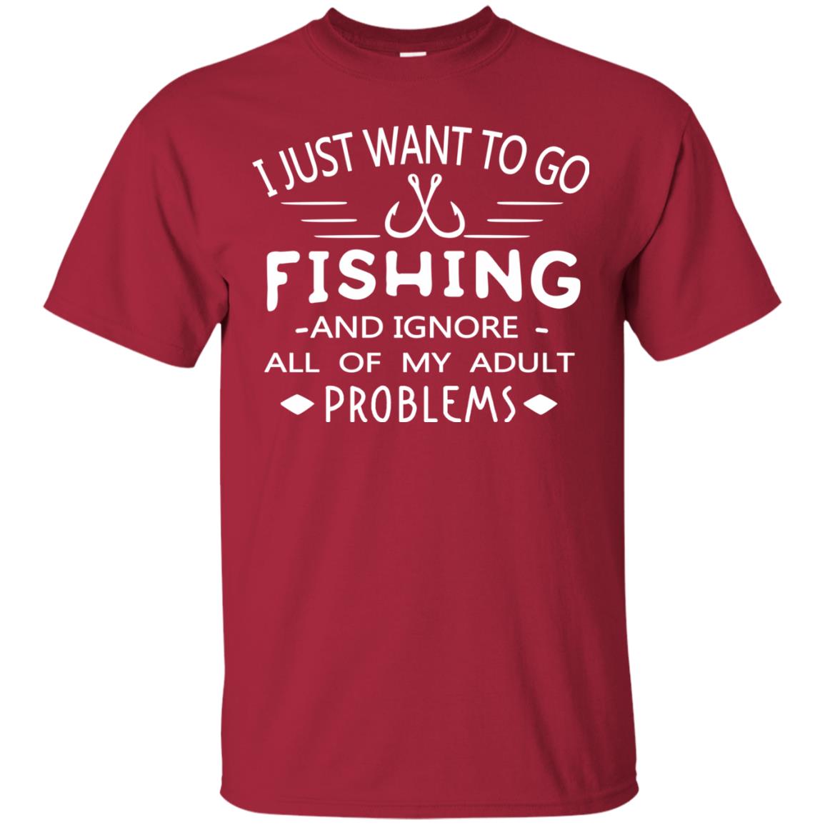 I Just Want To Go Fishing And Ignore All Of My Adult Problem Shirt Cardinal
