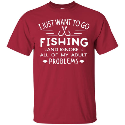 I Just Want To Go Fishing And Ignore All Of My Adult Problem Shirt Cardinal