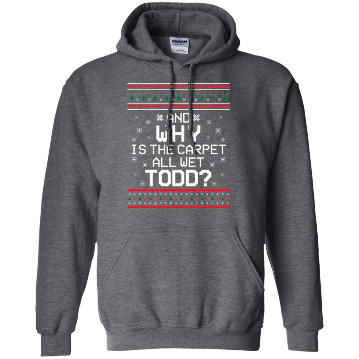 Christmas T-shirt And Why Is The Carpet All Wet Todd Dark Heather