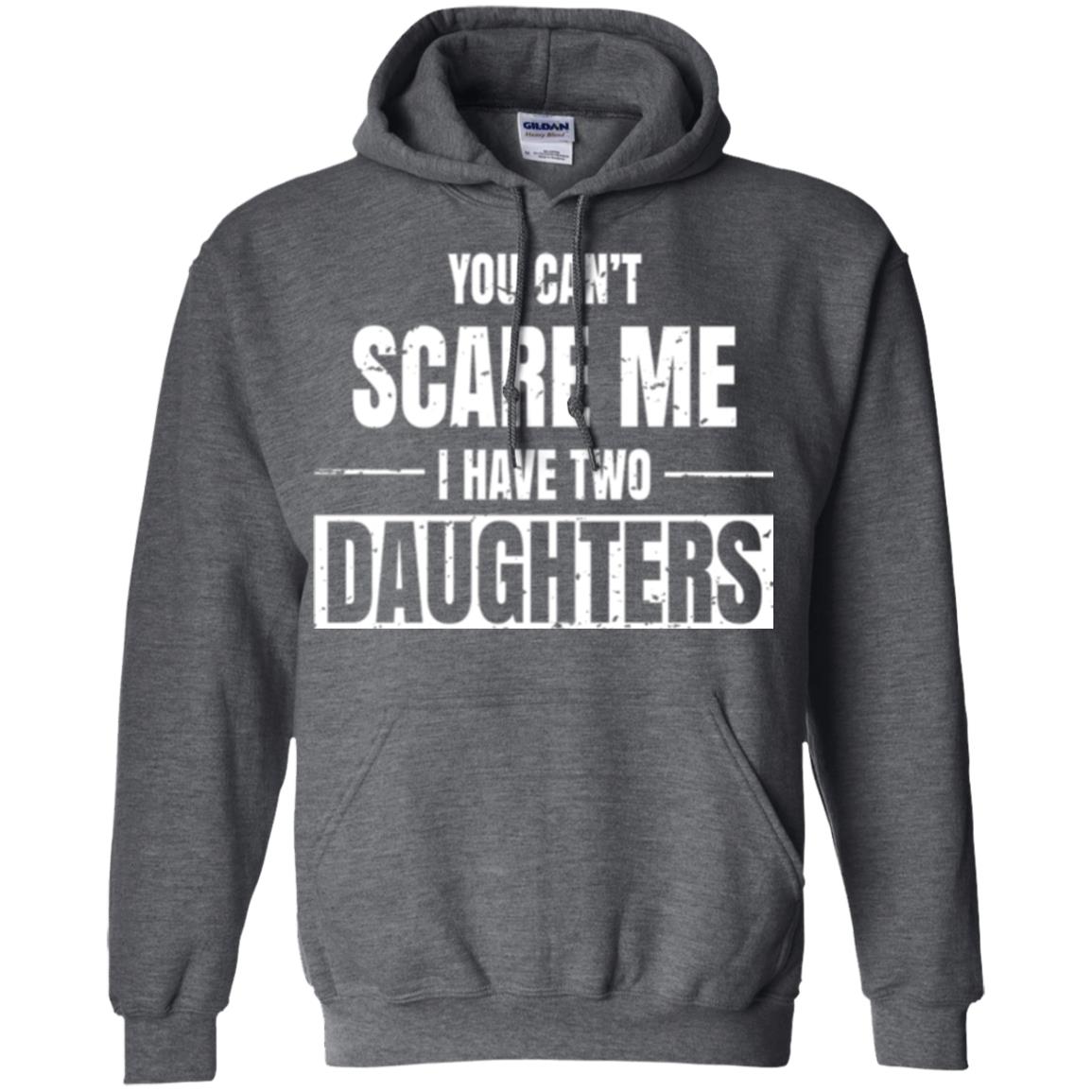 Family T-shirt You Can_t Scare Me I Have 2 Daughters Dark Heather