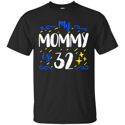 My Mommy Is 32 32th Birthday Mommy Shirt For Sons Or Daughters Black