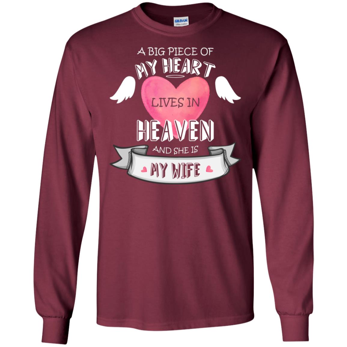 A Big Piece Of My Heart Lives In Heaven And She Is My Wife Shirt Maroon