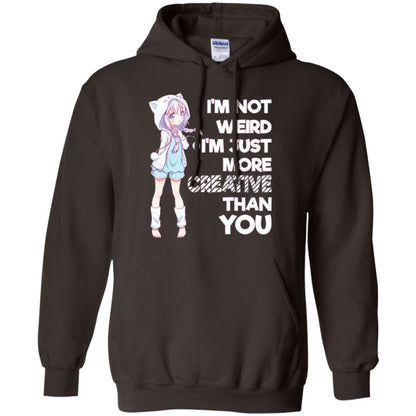 I_m Not Weird I_m Just More Creative Than You Anime  Lover T-shirt