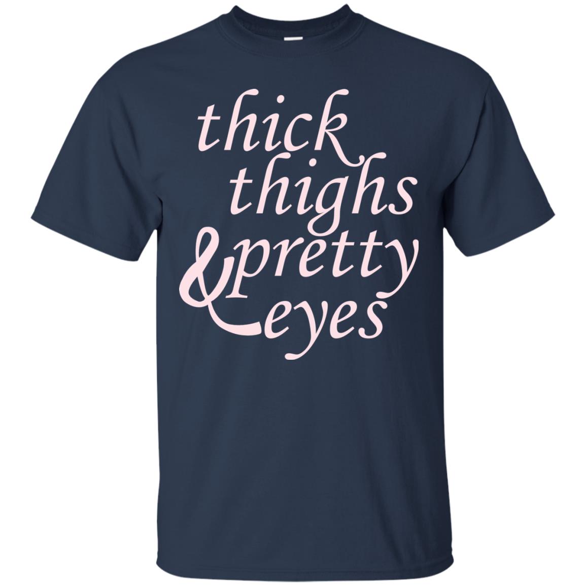 Thick Thighs And Pretty Eyes Shirts Navy