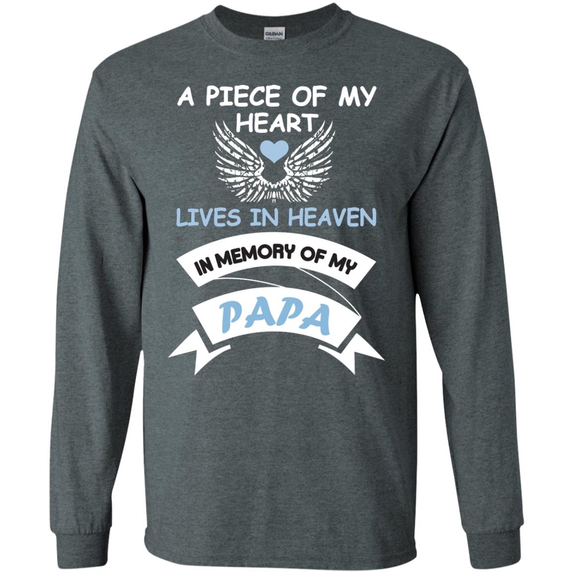 A Piece Of My Heart Lives In Heaven In Memory Of My Papa Shirt Dark Heather