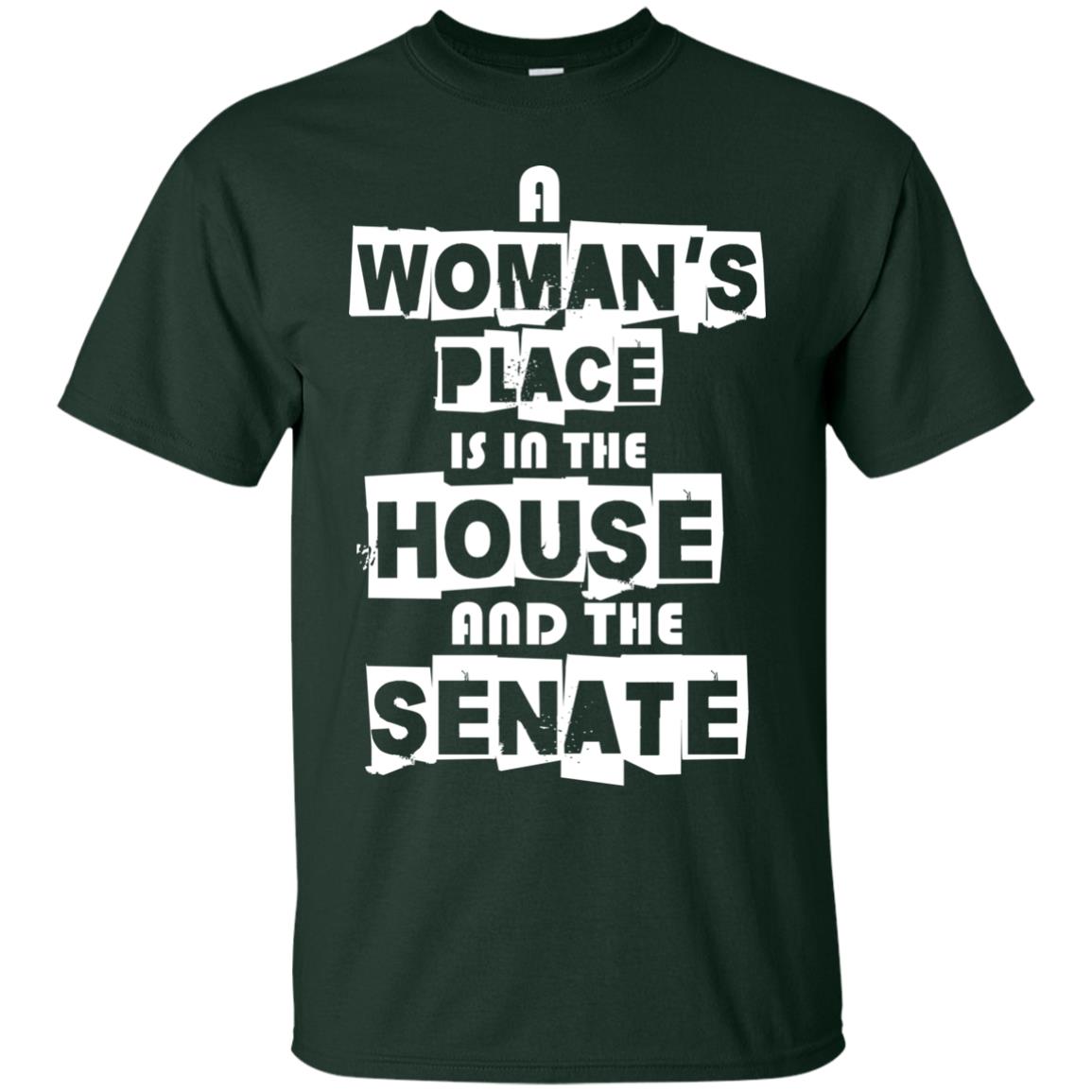 Women's Right T-shirt A Woman's Place Is In The House And The Senate Forest