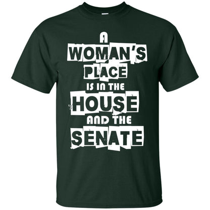 Women's Right T-shirt A Woman's Place Is In The House And The Senate Forest