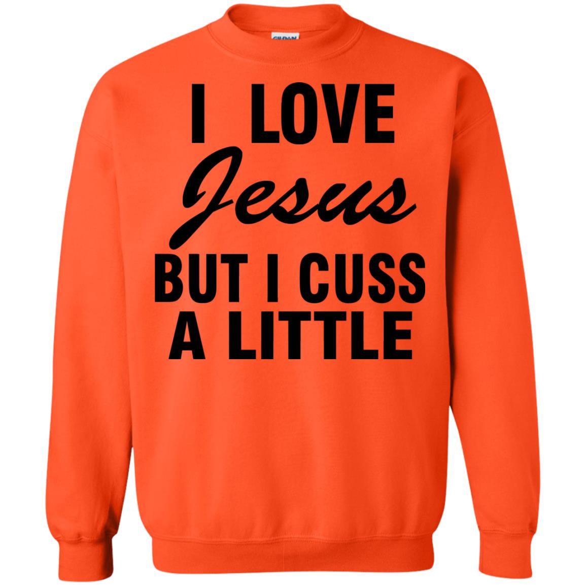 I Love Jesus But I Cuss A Little Shirt Orange