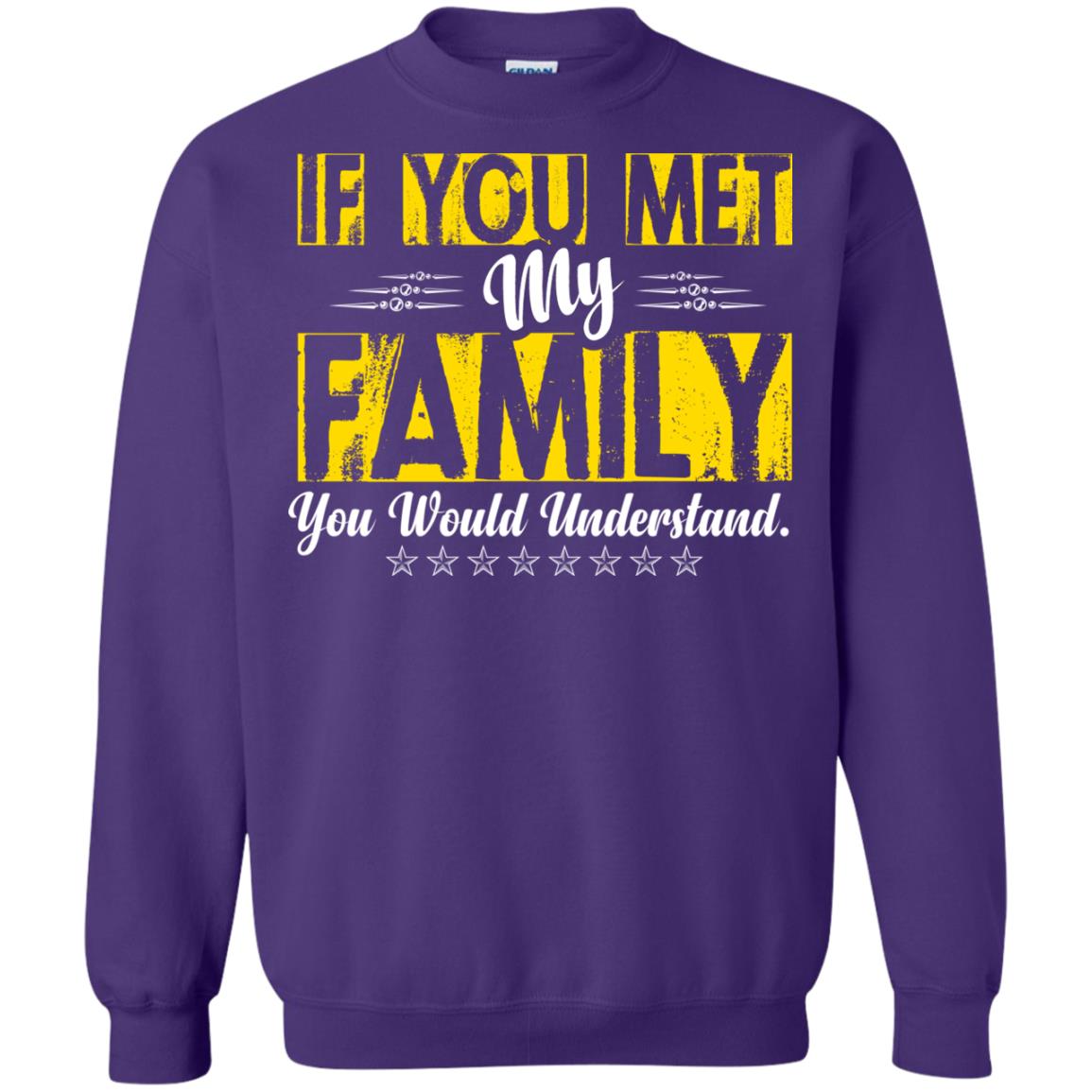 Family T-shirt If You Met My Family You Would Understand Purple