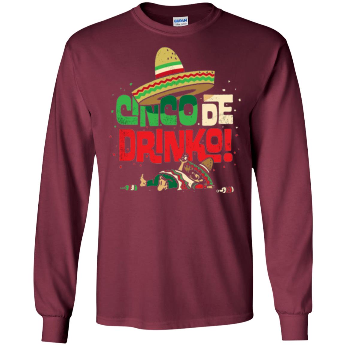 Cinco De Drinko Cinco De Mayo Drink Lover T-shirt Maroon
