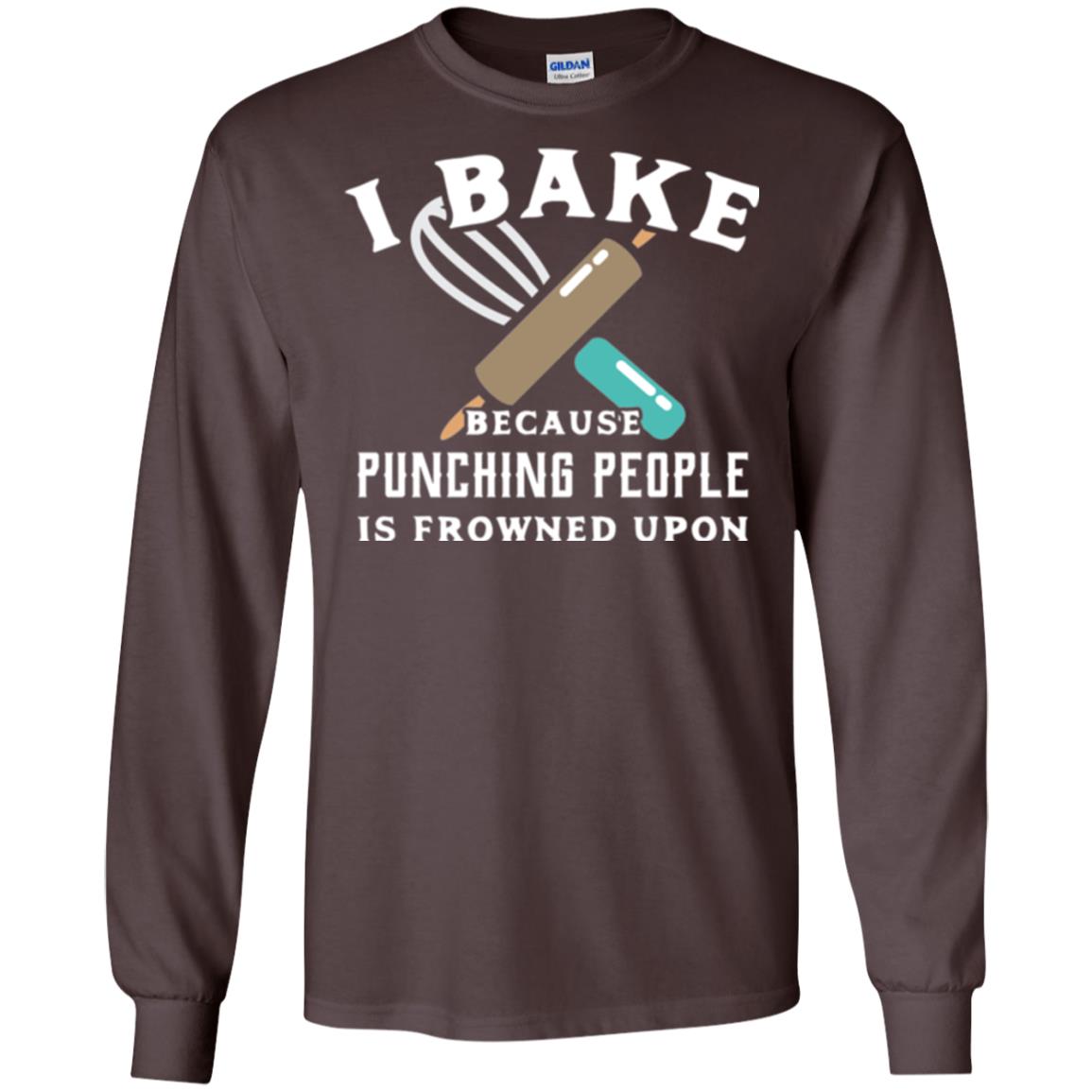Baking T-shirt I Bake Because Punching People Frowned Upon Dark Chocolate