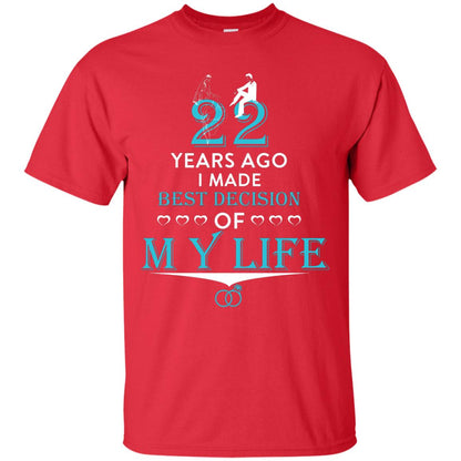 Marriage T-shirt 22 Years Ago I Made Best Decision Of My Life Red