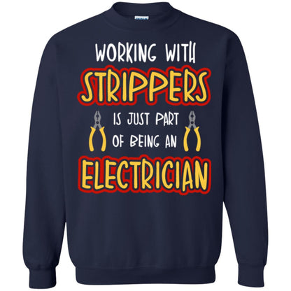 Electrician T-shirt Working With Strippers Is Just Part Of Being Navy