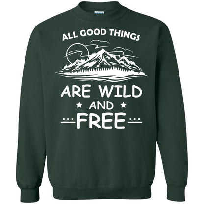 All Good Things Are Wild And Free Shirt For Hiking Lover Forest Green