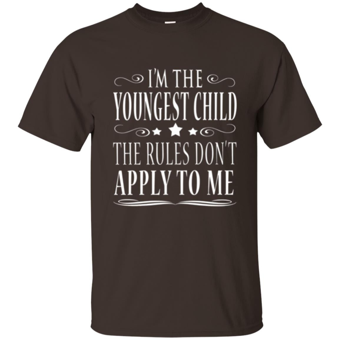 The Youngest Child T-shirt I_m The Youngest Child The Rules Don_t Apply To Me Dark Chocolate