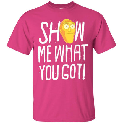 Rick Morty T-shirt Show Me What You Got Heliconia