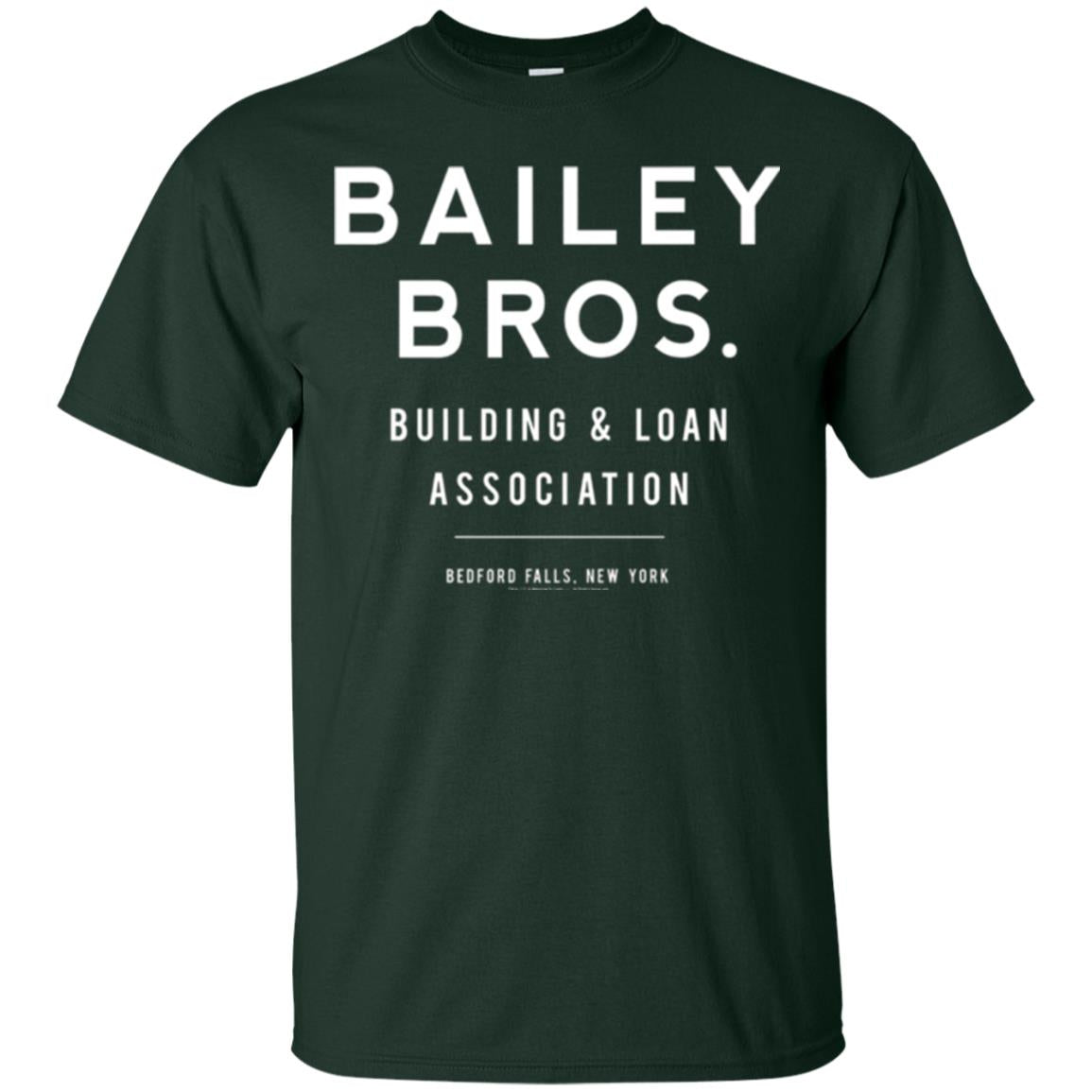 Bailey Bros Building And Loan Association T-shirt Forest Green